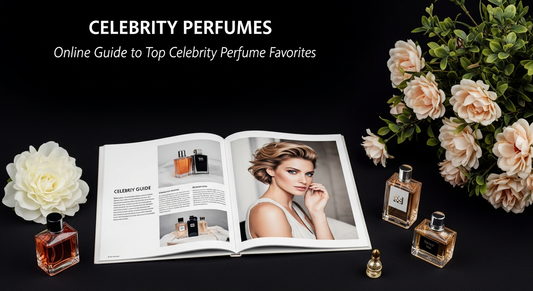 Celebrity Perfumes Online Guide to Top Celebrity Perfume Favorites